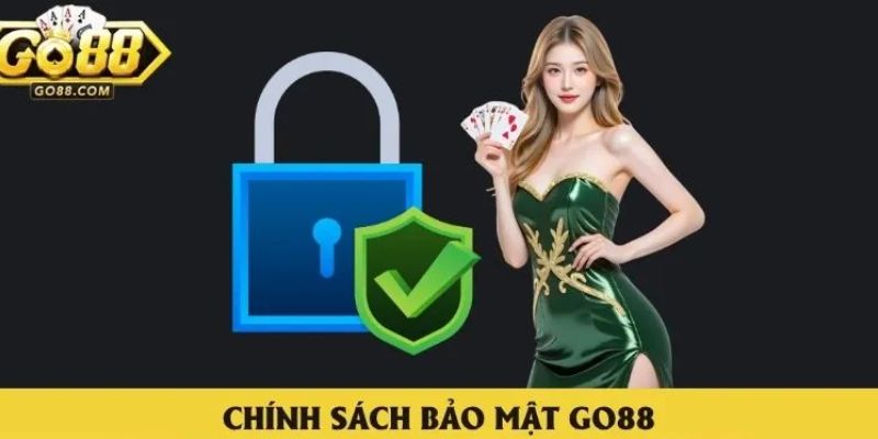 Chính sách bảo mật Go88 sử dụng
